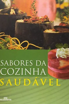 Livro Sabores Da Cozinha Saudável - Resumo, Resenha, PDF, etc.