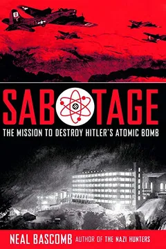 Livro Sabotage: The Mission to Destroy Hitler's Atomic Bomb: Young Adult Edition - Resumo, Resenha, PDF, etc.