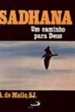 Livro Sadhana. Um Caminho Para Deus - Resumo, Resenha, PDF, etc.