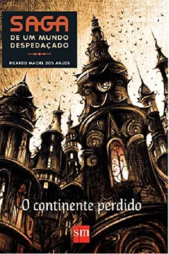 Livro Saga de Um Mundo Despedaçado. O Continente Perdido - Resumo, Resenha, PDF, etc.