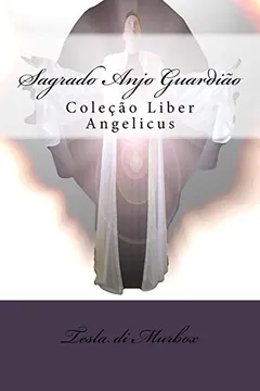 Livro Sagrado Anjo Guardiao - Resumo, Resenha, PDF, etc.