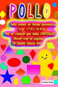 Livro Saiba Nomes de Formas Geometricas Em Italiano Para as Criancas Que Falam Portugues Decore Com as Paginas Ou Manter Intacta Livro - Resumo, Resenha, PDF, etc.