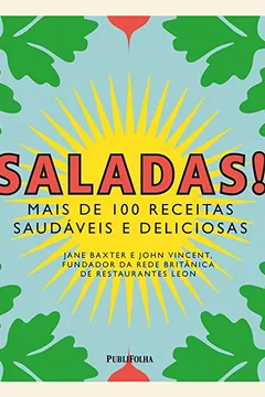 Livro Saladas! Mais de 100 Receitas Saudáveis e Deliciosas - Resumo, Resenha, PDF, etc.