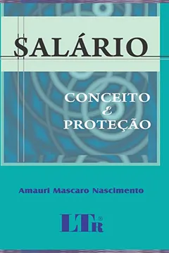 Livro Salário. Conceito e Proteção - Resumo, Resenha, PDF, etc.