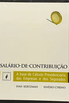 Livro Salario-De-Contribuição. A Base De Calculo Previdenciária Das Empresas - Resumo, Resenha, PDF, etc.