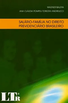 Livro Salário-Família no Direito Previdenciário Brasileiro - Resumo, Resenha, PDF, etc.