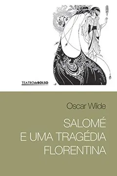 Livro Salomé e Uma Tragédia Florentina - Resumo, Resenha, PDF, etc.