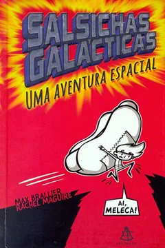 Livro Salsichas Galácticas. Uma Aventura Espacial - Resumo, Resenha, PDF, etc.