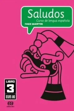 Livro Saludos. Curso de Lengua Española - Libro 3. 7ª Série. 8º Ano - Resumo, Resenha, PDF, etc.