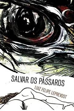 Livro Salvar os Pássaros - Resumo, Resenha, PDF, etc.
