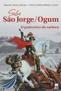 Livro Salve São Jorge/Ogum. O Padroeiro do Carioca - Resumo, Resenha, PDF, etc.