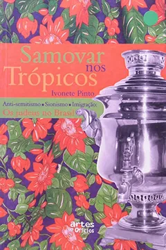 Livro Samovar Nos Tropicos - Os Judeus No Brasil - Resumo, Resenha, PDF, etc.
