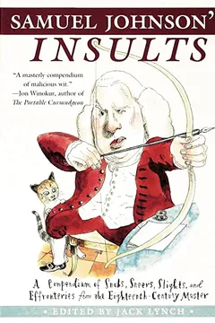 Capa do livro Samuel Johnson's Insults: A Compendium of Snubs, Sneers, Slights and Effronteries from the Eighteenth-Century Master