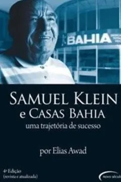Capa do livro Samuel Klein E Casas Bahia. Uma Trajetoria De Sucesso