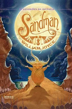 Livro Sandman. A História De Sanderson Soneca - Volume 4. Coleção Os Guardiões da Infância - Resumo, Resenha, PDF, etc.