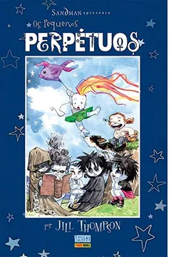 Livro Sandman Apresenta - Os Pequenos Perpétuos - Volume 1 - Resumo, Resenha, PDF, etc.