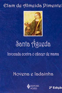 Capa do livro Santa Águeda. Invocada Contra o Câncer de Mama