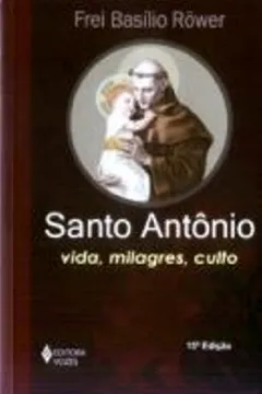 Livro Santo Antonio. Vida, Milagres, Culto - Resumo, Resenha, PDF, etc.