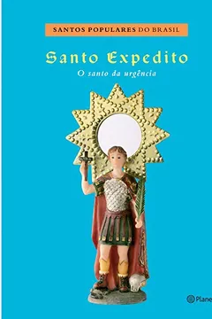 Livro Santo Expedito. O Santo da Urgência - Resumo, Resenha, PDF, etc.