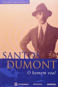 Capa do livro Santos Dumont. O Homem Voa!