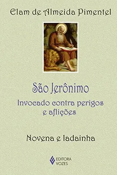 Livro São Jerônimo. Invocado Contra Perigos e Aflições. Novena e Ladainha - Resumo, Resenha, PDF, etc.