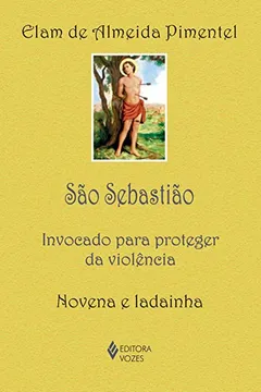 Livro São Sebastião. Invocado Para Proteger da Violência - Resumo, Resenha, PDF, etc.