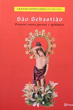 Livro São Sebastião. Protetor Contra Guerras e Epidemias - Resumo, Resenha, PDF, etc.