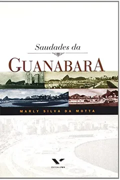 Livro Saudades da Guanabara - Resumo, Resenha, PDF, etc.
