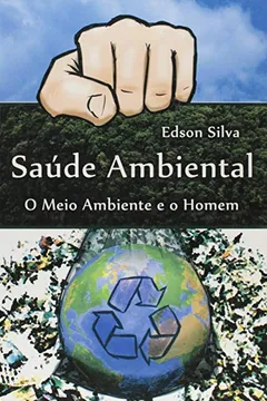 Livro Saude Ambiental - O Meio Ambiente E O Homem - Resumo, Resenha, PDF, etc.