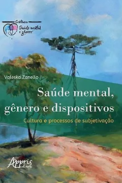 Livro Saúde Mental, Gênero e Dispositivos. Cultura e Processos de Subjetivação - Resumo, Resenha, PDF, etc.