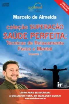 Capa do livro Saúde Perfeita - Audiolivro. Volume 1. Coleção Superação