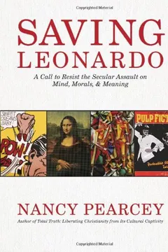 Capa do livro Saving Leonardo: A Call to Resist the Secular Assault on Mind, Morals, and Meaning