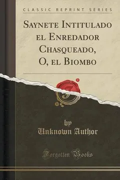 Livro Saynete Intitulado El Enredador Chasqueado, O, El Biombo (Classic Reprint) - Resumo, Resenha, PDF, etc.