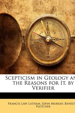 Livro Scepticism in Geology and the Reasons for It, by Verifier - Resumo, Resenha, PDF, etc.