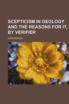 Livro Scepticism in Geology and the Reasons for It, by Verifier - Resumo, Resenha, PDF, etc.