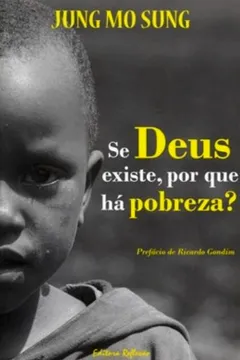 Capa do livro Se Deus Existe, Por Que Há Pobreza?