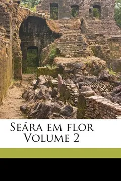 Livro Se Ra Em Flor Volume 2 - Resumo, Resenha, PDF, etc.