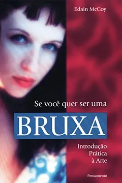 Capa do livro Se Você Quer Ser Uma Bruxa