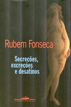 Livro Secreções, Excreções e Desatinos - Resumo, Resenha, PDF, etc.