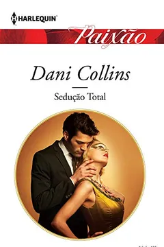 Livro Sedução Total - Coleção Harlequin Paixão. Número 439 - Resumo, Resenha, PDF, etc.