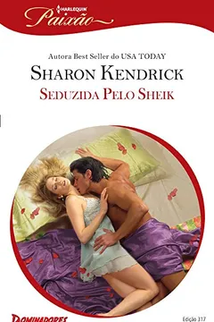 Livro Seduzida Pelo Sheik - Coleção Harlequin Paixão. Número 317 - Resumo, Resenha, PDF, etc.