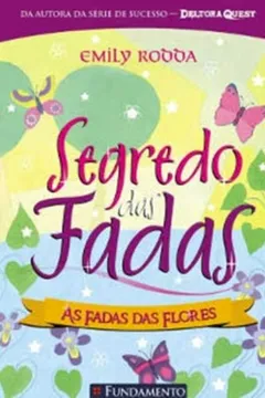 Livro Segredo das Fadas 2. As Fadas das Flores - Resumo, Resenha, PDF, etc.