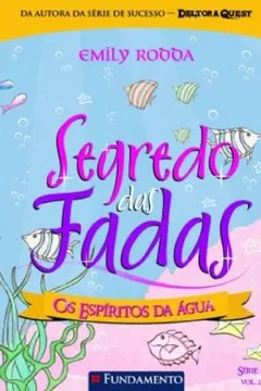 Livro Segredo das Fadas 2.2. Os Espíritos da Água - Resumo, Resenha, PDF, etc.