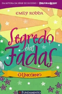 Livro Segredo das Fadas 6. O Unicórnio - Resumo, Resenha, PDF, etc.