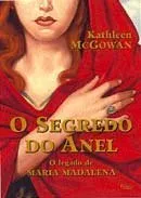 Livro Segredo Do Anel - O Legado De Maria Madalena - Resumo, Resenha, PDF, etc.