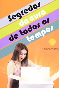 Livro Segredos da Cura de Todos os Tempos - Resumo, Resenha, PDF, etc.
