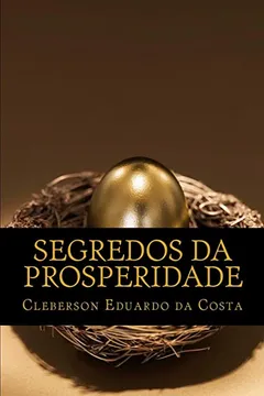 Livro Segredos Da Prosperidade - Resumo, Resenha, PDF, etc.