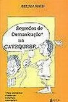 Livro Segredos De Comunicação Na Catequese - Resumo, Resenha, PDF, etc.