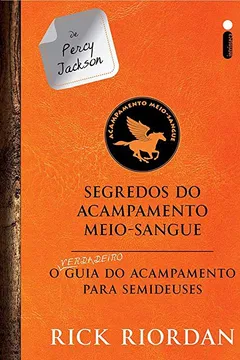 Livro Segredos do Acampamento Meio-Sangue:: O verdadeiro guia do acampamento para semideuses - Resumo, Resenha, PDF, etc.
