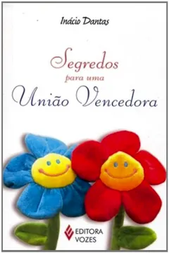 Livro Segredos Para Uma União Vencedora - Resumo, Resenha, PDF, etc.